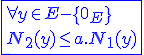\blue\fbox{\forall y\in E-\{0_E\}\\N_2(y)\le a.N_1(y)}